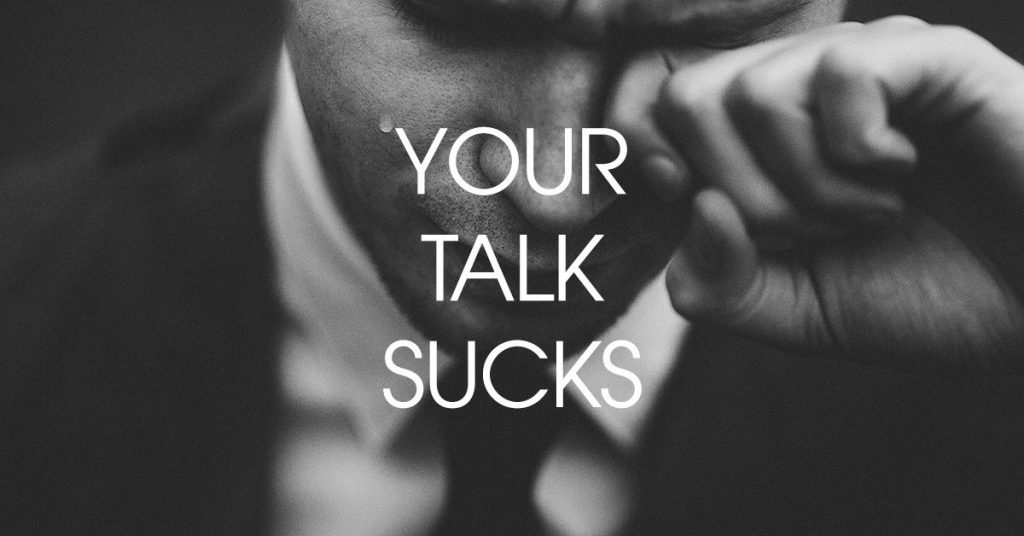 Your Talk Sucks